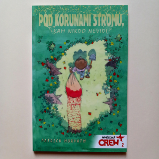 Hvězdná CREW 2: Pod korunami stromů, kam nikdo nevidí